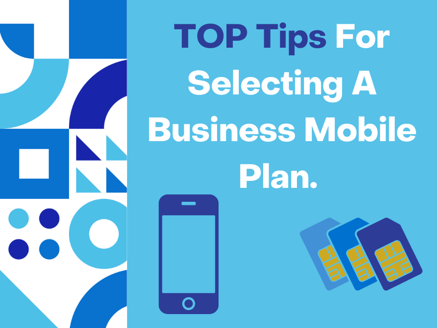 TOP Tips For Selecting A Business Mobile Plan | The One Point