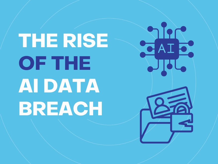 The Rise Of The AI Data Breach