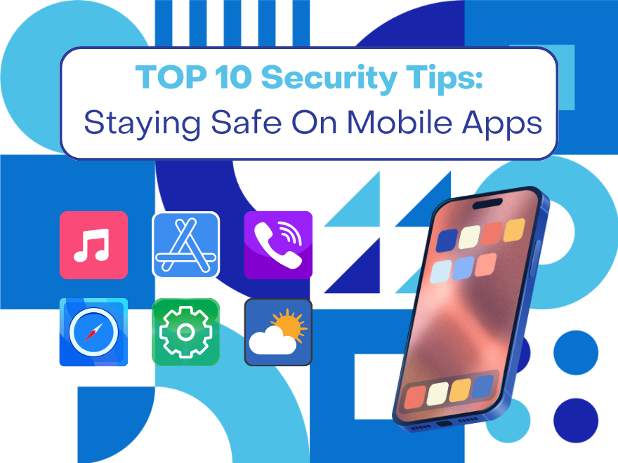 TOP 10 Security Tips for Mobile Apps