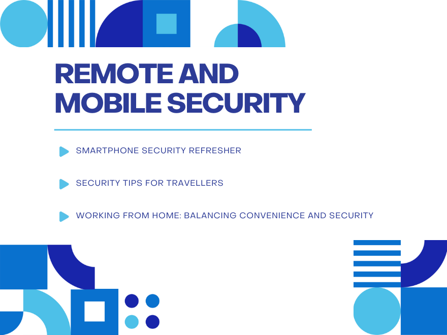 Remote and Mobile Security