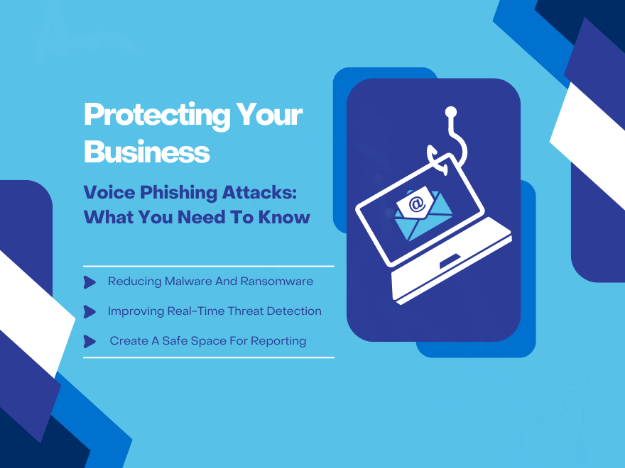 Protecting Your Business from Voice Phishing Attacks: What You Need to Know